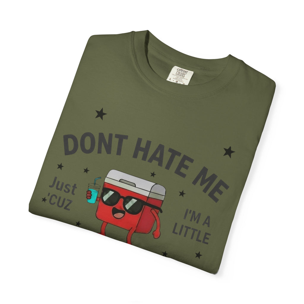 Cooler Graphic T-Shirt — “Don't Hate Me I'm a Little Cooler” Retro Drink Design