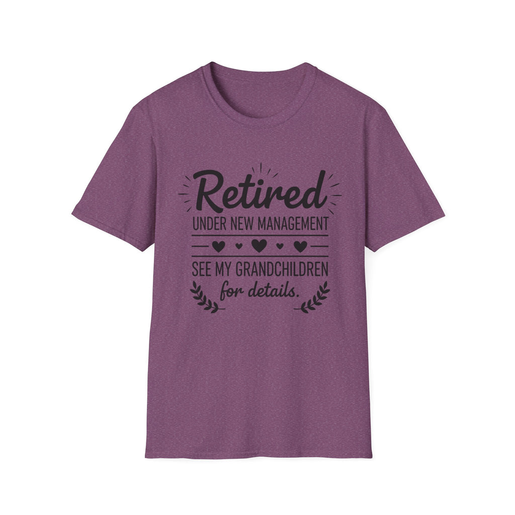 Retired Under New Management T-Shirt — “See My Grandchildren for Details”