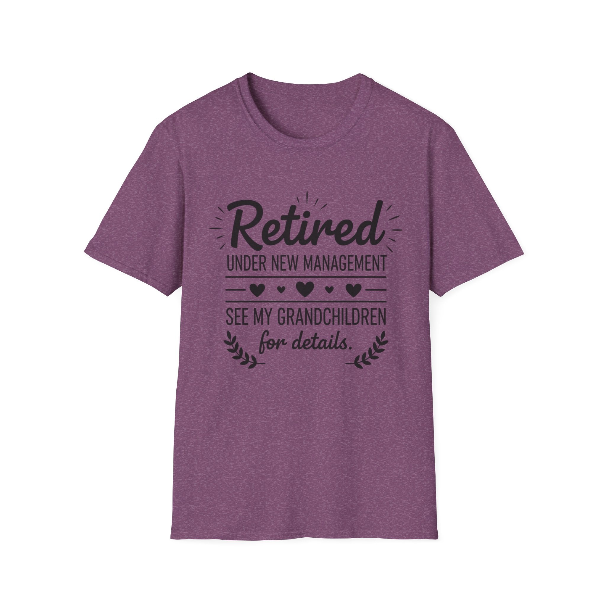 Retired Under New Management T-Shirt — “See My Grandchildren for Details”