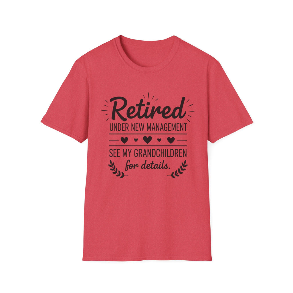 Retired Under New Management T-Shirt — “See My Grandchildren for Details”