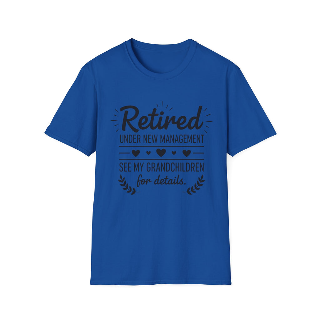 Retired Under New Management T-Shirt — “See My Grandchildren for Details”