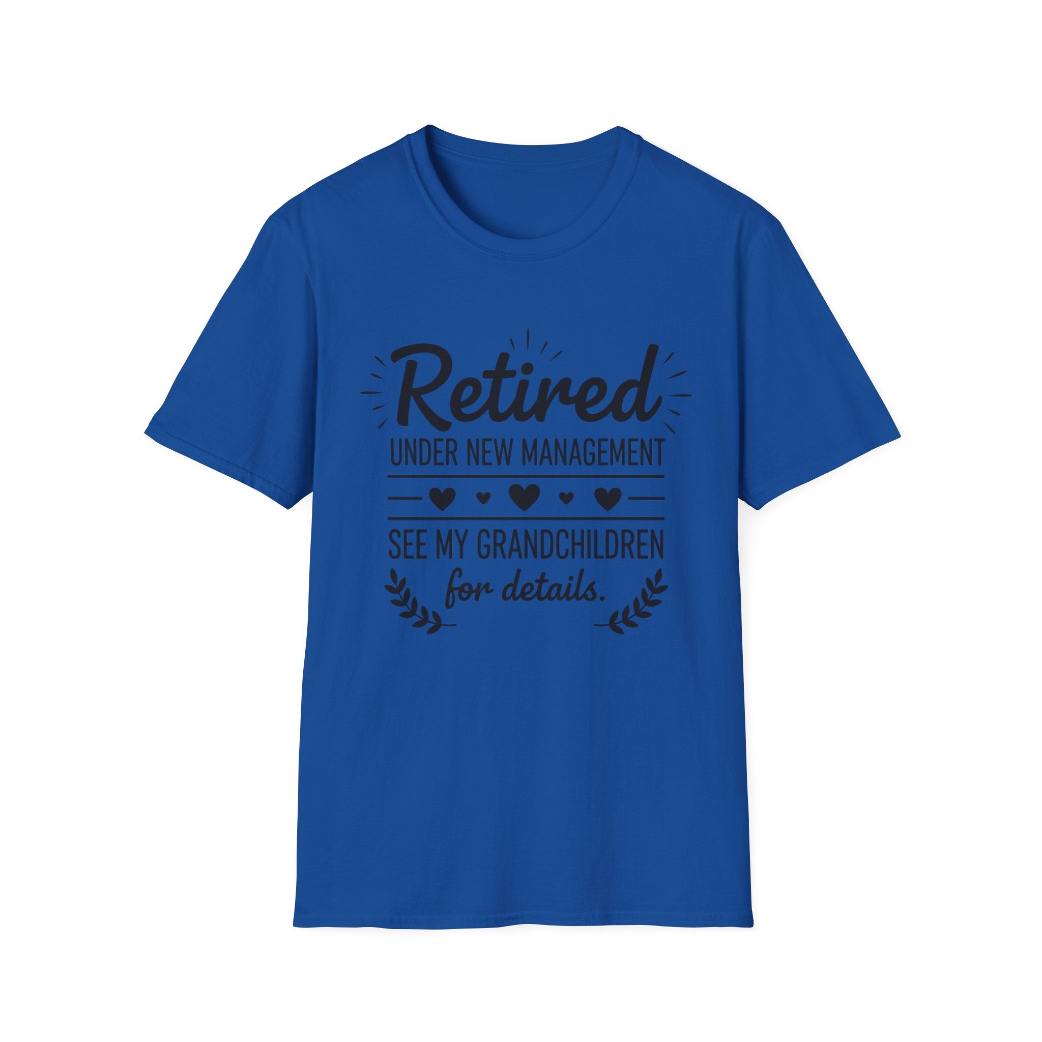 Retired Under New Management T-Shirt — “See My Grandchildren for Details”