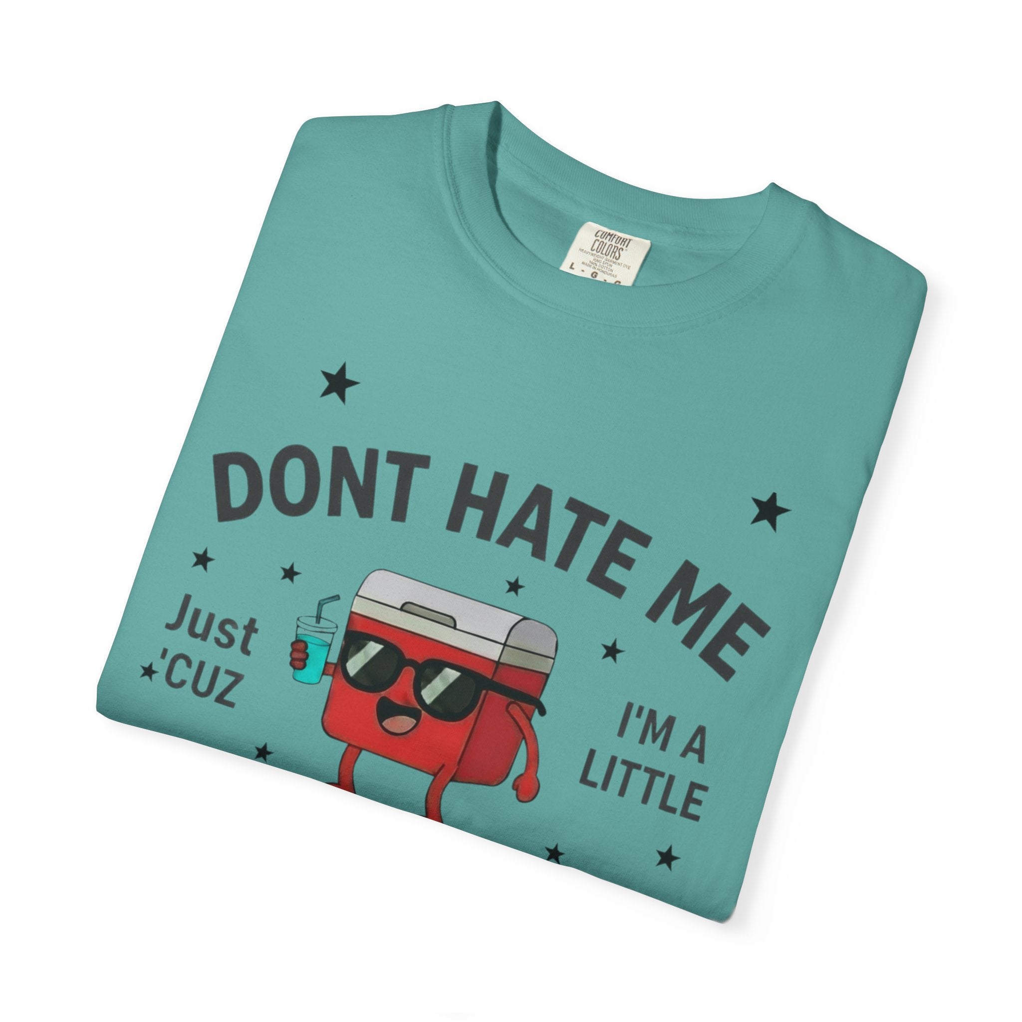 Cooler Graphic T-Shirt — “Don't Hate Me I'm a Little Cooler” Retro Drink Design