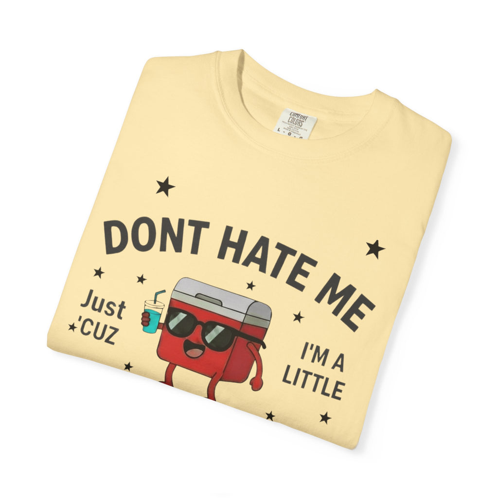 Cooler Graphic T-Shirt — “Don't Hate Me I'm a Little Cooler” Retro Drink Design