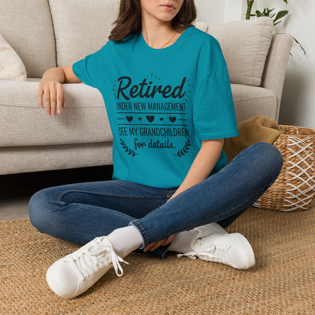 Retired Under New Management T-Shirt — “See My Grandchildren for Details”