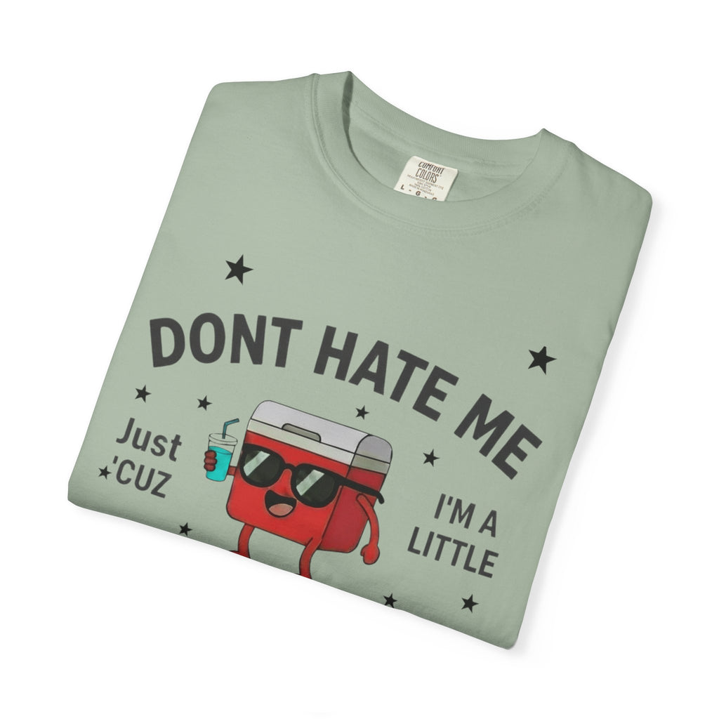 Cooler Graphic T-Shirt — “Don't Hate Me I'm a Little Cooler” Retro Drink Design