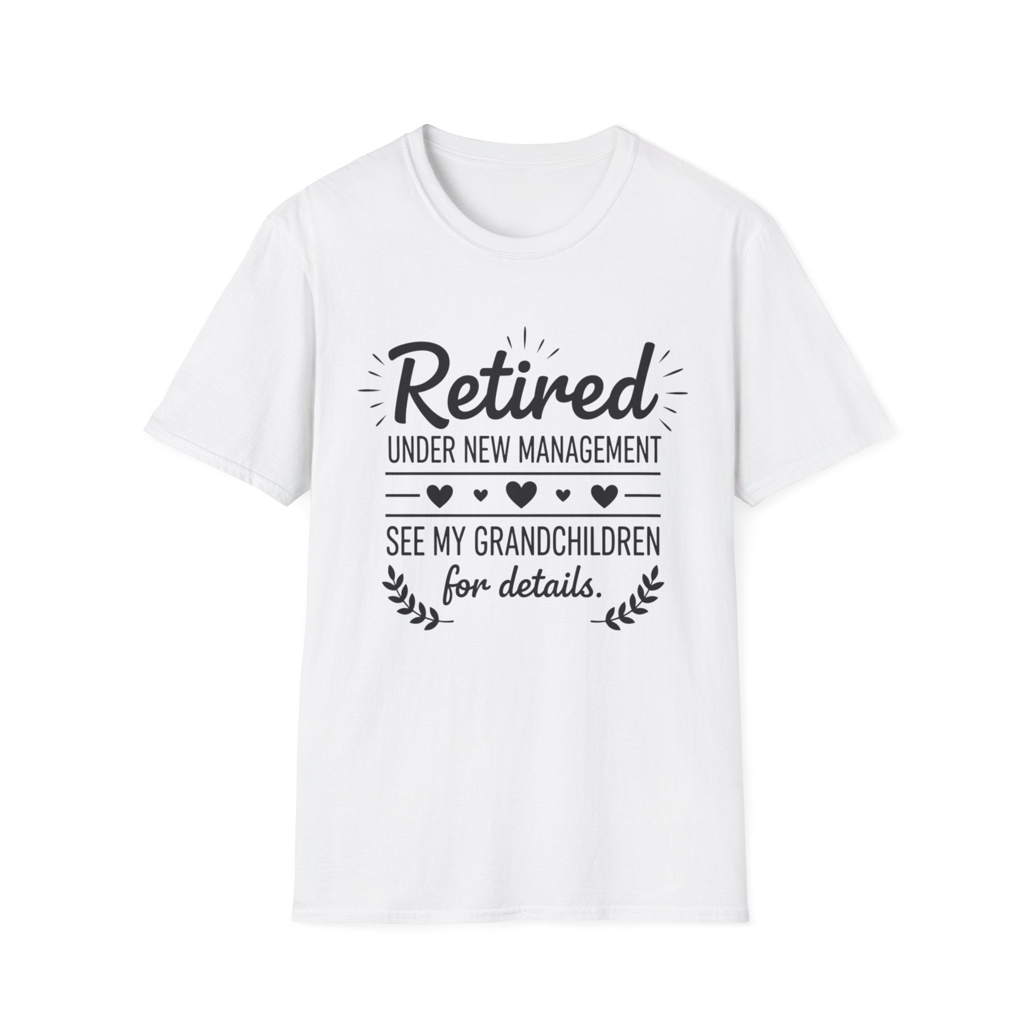Retired Under New Management T-Shirt — “See My Grandchildren for Details”