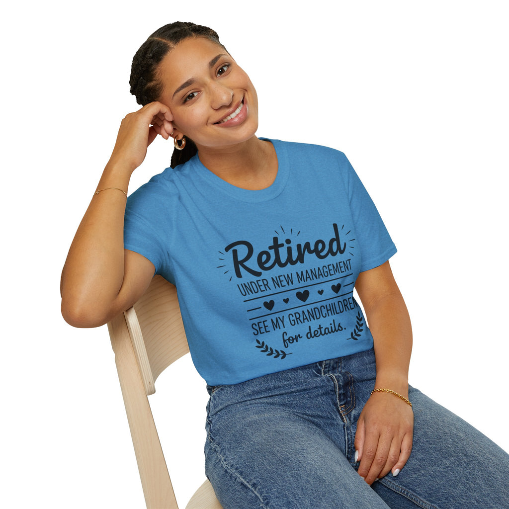 Retired Under New Management T-Shirt — “See My Grandchildren for Details”