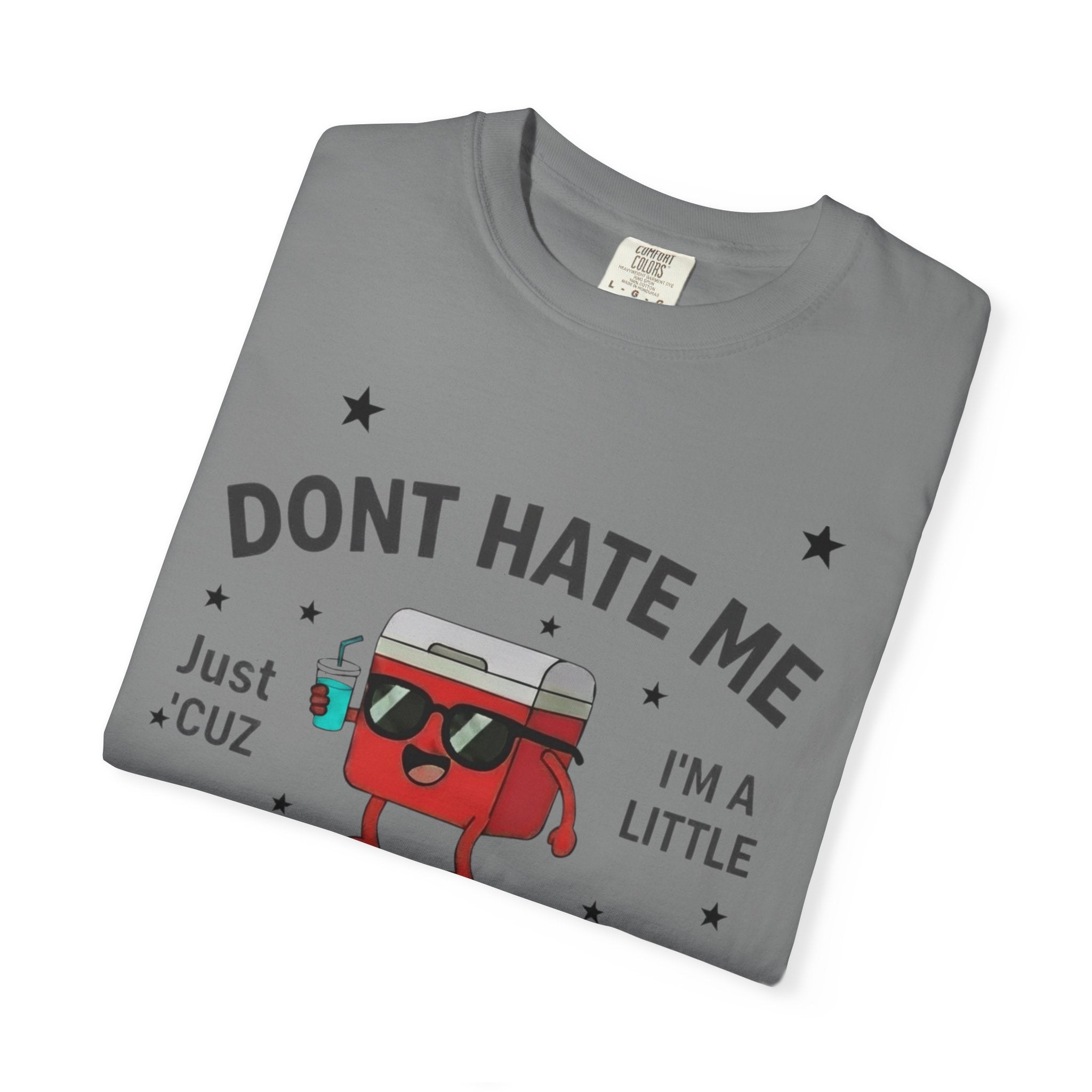 Cooler Graphic T-Shirt — “Don't Hate Me I'm a Little Cooler” Retro Drink Design