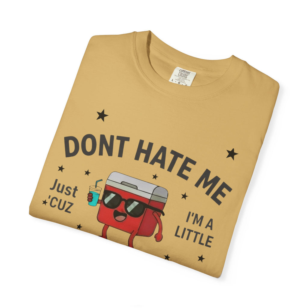 Cooler Graphic T-Shirt — “Don't Hate Me I'm a Little Cooler” Retro Drink Design