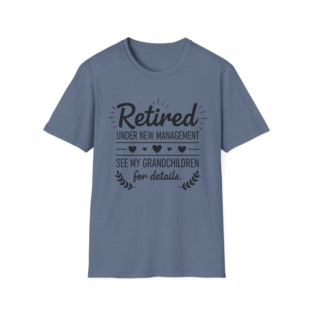 Retired Under New Management T-Shirt — “See My Grandchildren for Details”