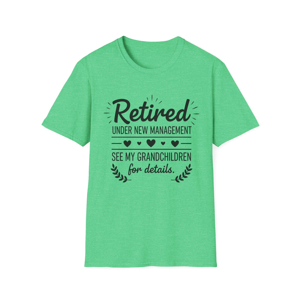 Retired Under New Management T-Shirt — “See My Grandchildren for Details”