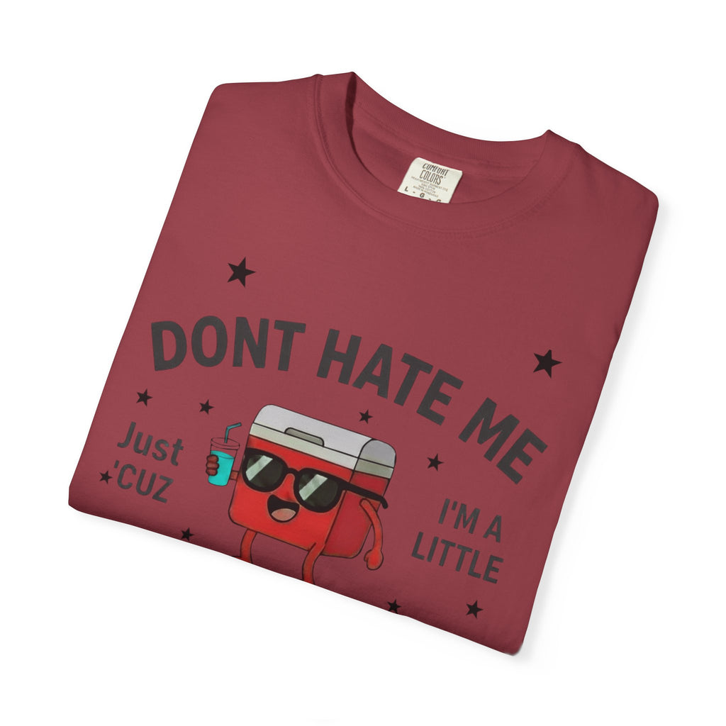 Cooler Graphic T-Shirt — “Don't Hate Me I'm a Little Cooler” Retro Drink Design