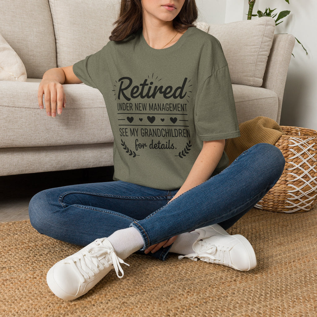Retired Under New Management T-Shirt — “See My Grandchildren for Details”