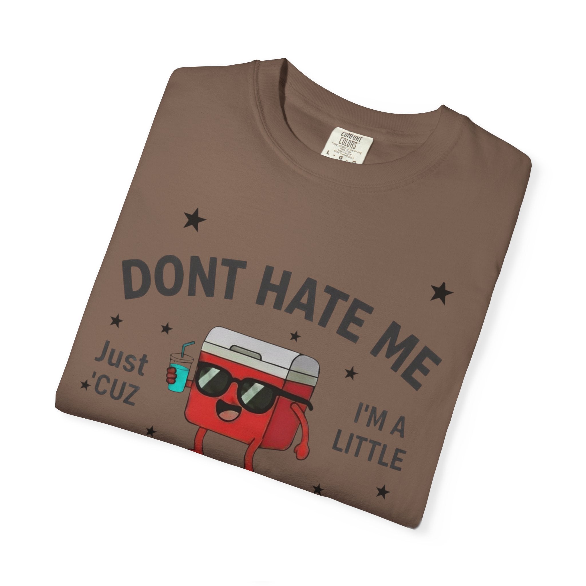 Cooler Graphic T-Shirt — “Don't Hate Me I'm a Little Cooler” Retro Drink Design
