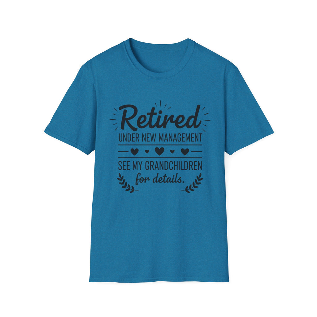 Retired Under New Management T-Shirt — “See My Grandchildren for Details”