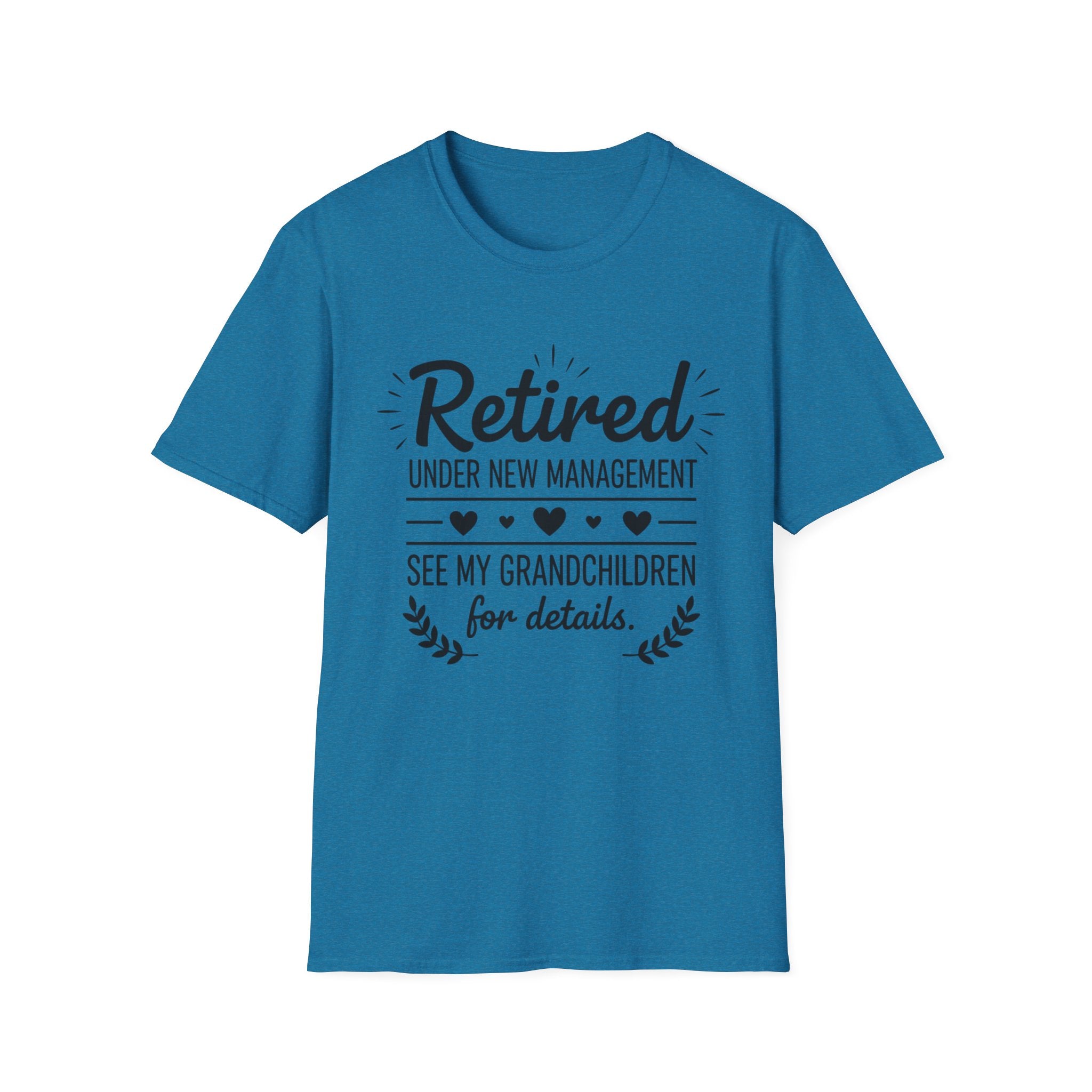 Retired Under New Management T-Shirt — “See My Grandchildren for Details”