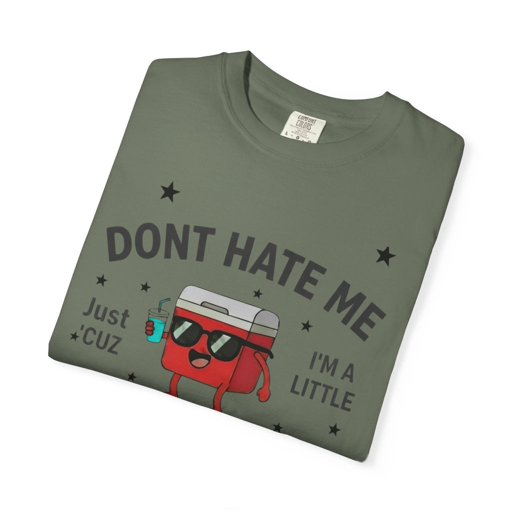 Cooler Graphic T-Shirt — “Don't Hate Me I'm a Little Cooler” Retro Drink Design