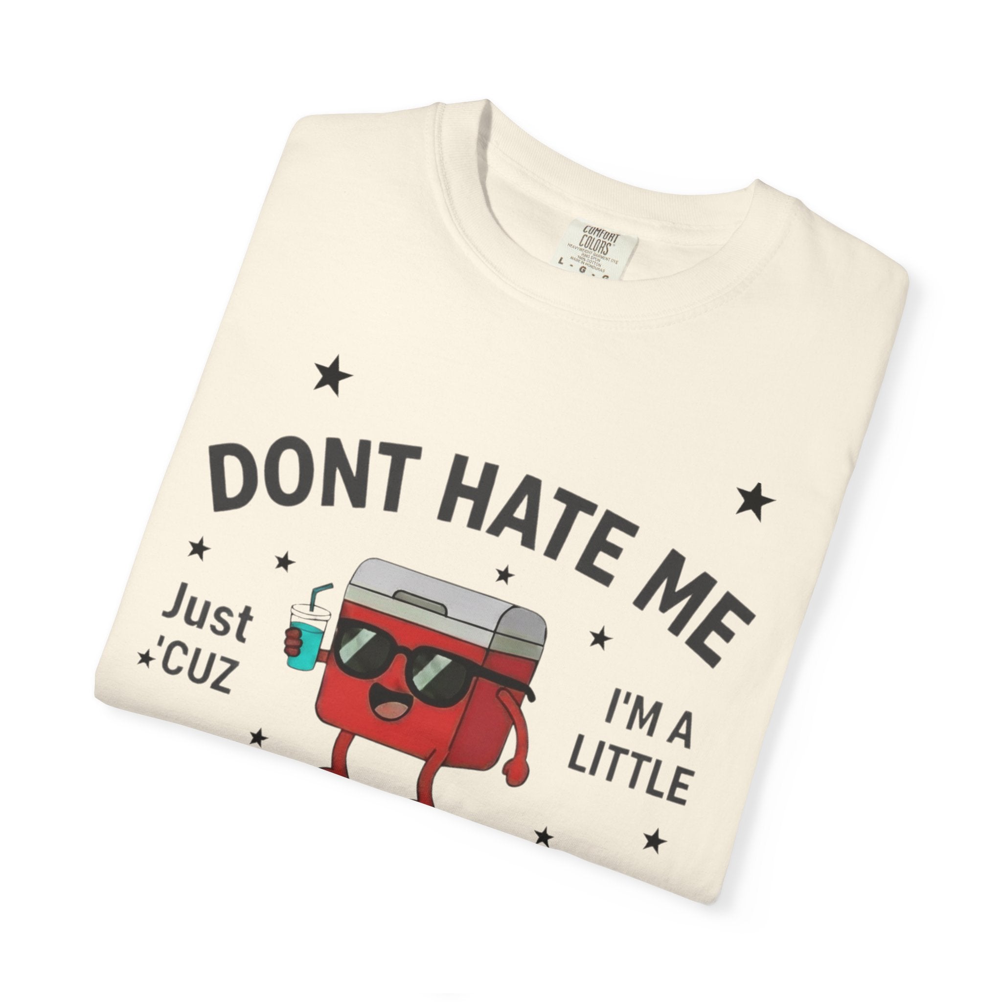 Cooler Graphic T-Shirt — “Don't Hate Me I'm a Little Cooler” Retro Drink Design