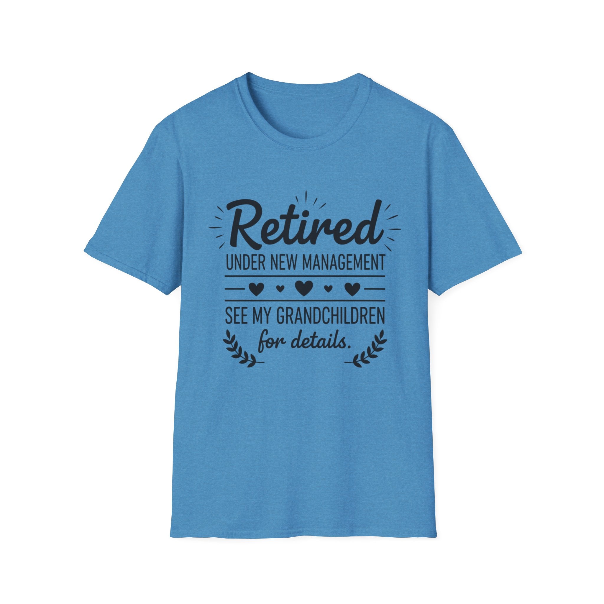 Retired Under New Management T-Shirt — “See My Grandchildren for Details”