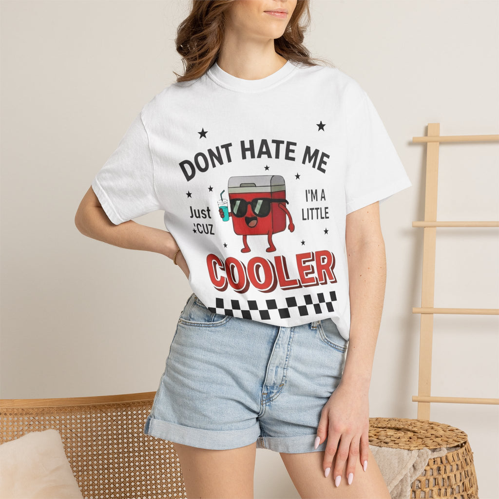 Cooler Graphic T-Shirt — “Don't Hate Me I'm a Little Cooler” Retro Drink Design