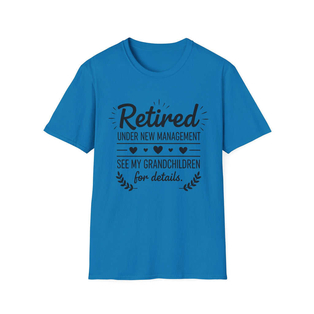Retired Under New Management T-Shirt — “See My Grandchildren for Details”