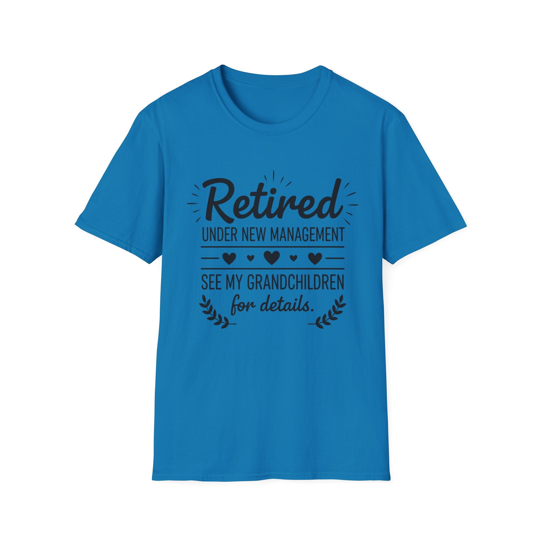 Retired Under New Management T-Shirt — “See My Grandchildren for Details”