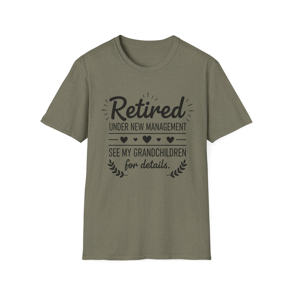 Retired Under New Management T-Shirt — “See My Grandchildren for Details”