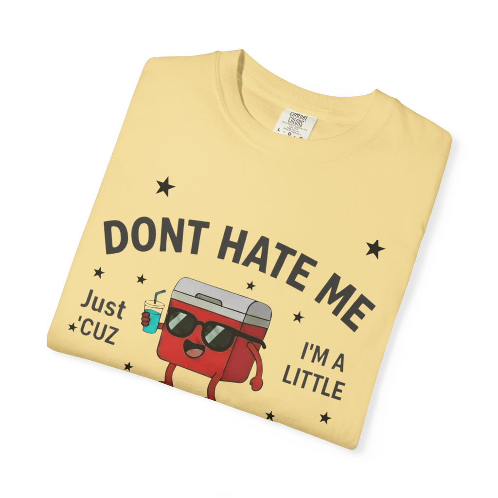 Cooler Graphic T-Shirt — “Don't Hate Me I'm a Little Cooler” Retro Drink Design